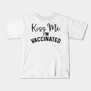 Kiss Me I'm Vaccinated coronavirus Kids T-Shirt